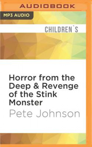 Digital Horror from the Deep & Revenge of the Stink Monster Pete Johnson