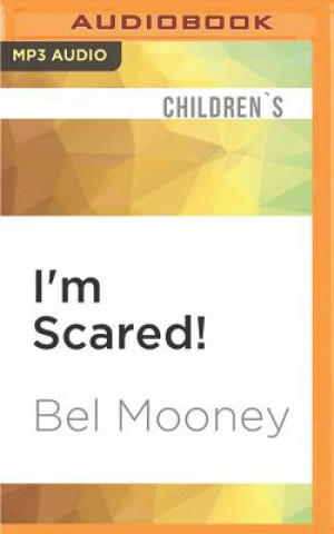 Numérique I'm Scared!: Kitty & Friends Bel Mooney