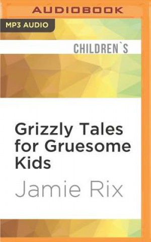 Digital Grizzly Tales for Gruesome Kids Jamie Rix