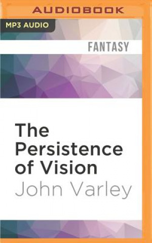 Digital PERSISTENCE OF VISION        M John Varley