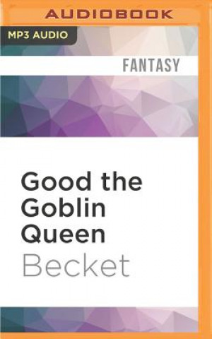 Digital GOOD THE GOBLIN QUEEN        M Becket