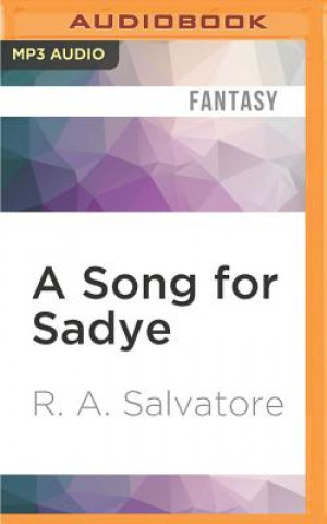 Digital A Song for Sadye: A Tale of Demonwars R. A. Salvatore