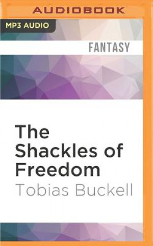 Digital SHACKLES OF FREEDOM          M Tobias Buckell