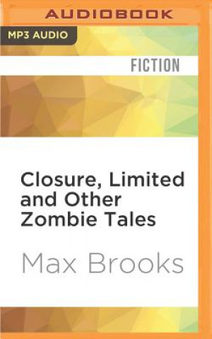 Digital Closure, Limited and Other Zombie Tales Max Brooks