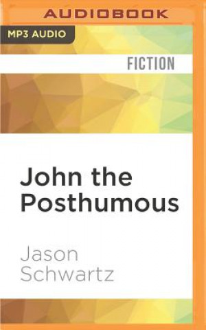 Digital JOHN THE POSTHUMOUS          M Jason Schwartz