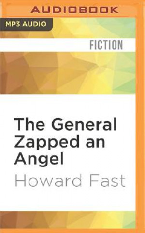 Digital GENERAL ZAPPED AN ANGEL      M Howard Fast