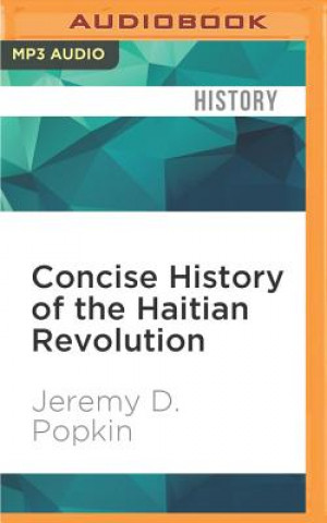 Digital Concise History of the Haitian Revolution Jeremy D. Popkin