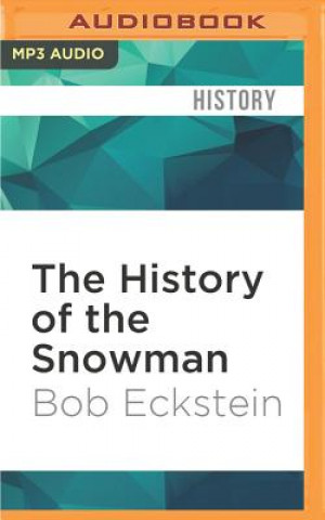 Digital HIST OF THE SNOWMAN          M Bob Eckstein