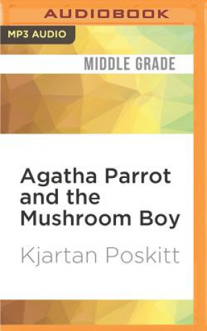 Digital Agatha Parrot and the Mushroom Boy Kjartan Poskitt