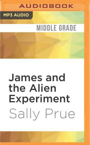 Digital James and the Alien Experiment Sally Prue