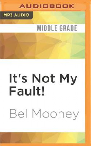 Numérique It's Not My Fault! Bel Mooney