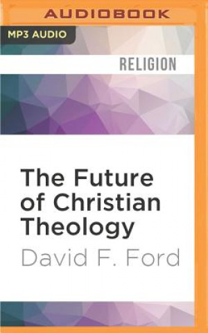 Numérique The Future of Christian Theology David F. Ford