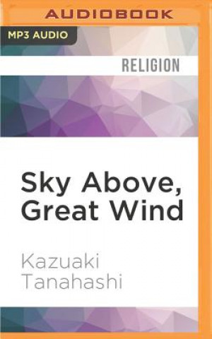 Digital Sky Above, Great Wind: The Life and Poetry of Zen Master Ryokan Kazuaki Tanahashi