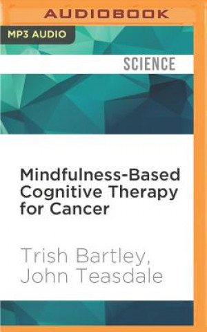Digital Mindfulness-Based Cognitive Therapy for Cancer Trish Bartley