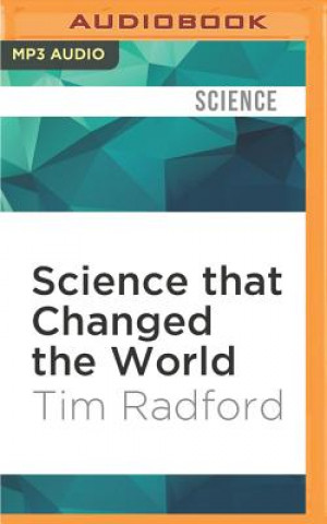 Digital SCIENCE THAT CHANGED THE WOR M Tim Radford