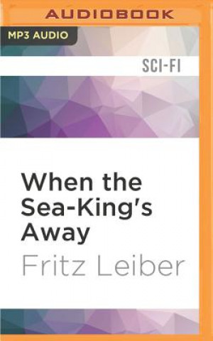 Digital WHEN THE SEA-KINGS AWAY      M Fritz Leiber