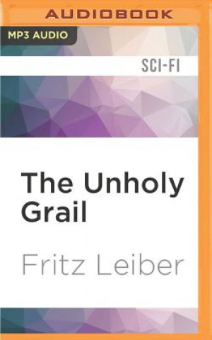 Digital UNHOLY GRAIL                 M Fritz Leiber