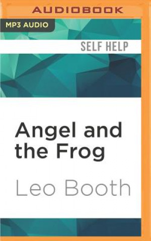 Digital Angel and the Frog: Becoming Your Own Angel Leo Booth