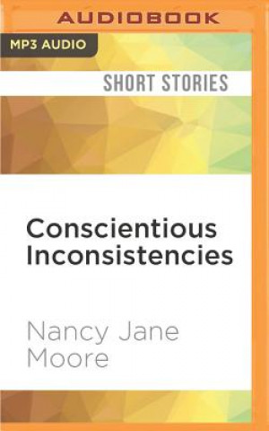 Digital CONSCIENTIOUS INCONSISTENCIE M Nancy Jane Moore