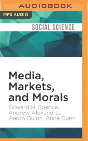 Digital Media, Markets, and Morals Edward H. Spence