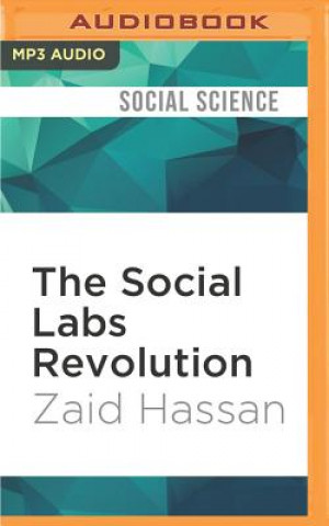 Digital The Social Labs Revolution: A New Approach to Solving Our Most Complex Challenges Zaid Hassan