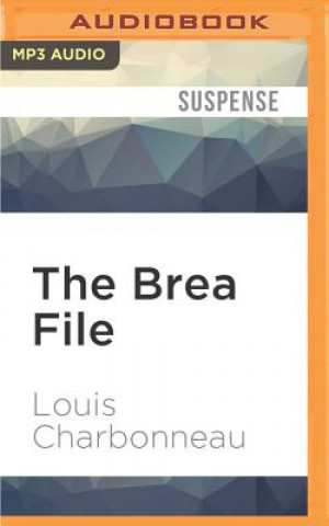 Digital The Brea File Louis Charbonneau