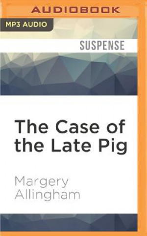 Digital The Case of the Late Pig: An Albert Campion Mystery Margery Allingham