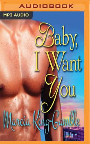 Digital BABY I WANT YOU              M Marcia King-Gamble