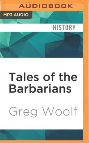 Hanganyagok Tales of the Barbarians: Ethnography and Empire in the Roman West Greg Woolf