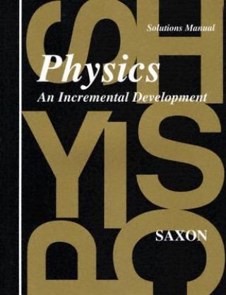 Könyv Saxon Physics Solutions Manual John H. Saxon