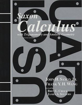 Kniha Calculus: With Trigonometry and Analytic Geometry John H. Saxon