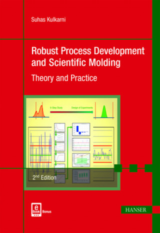 Kniha Robust Process Development and Scientific Molding Suhas Kulkarni