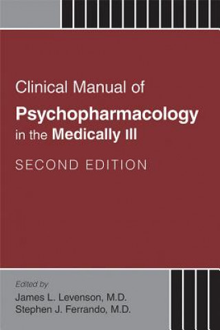 Carte Clinical Manual of Psychopharmacology in the Medically Ill James L. Levenson