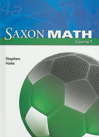 Knjiga Saxon Math, Course 1 Stephen Hake