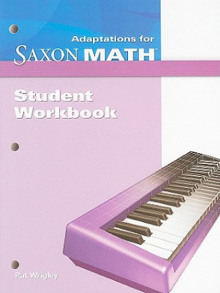 Książka WORKBK-SAXON MATH ADAPTATIONS Pat Wrigley