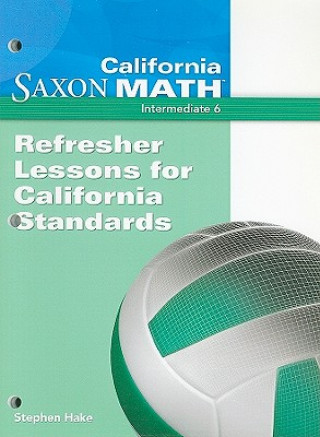 Carte CA SAXON MATH INTERMEDIATE 6 R Stephen Hake