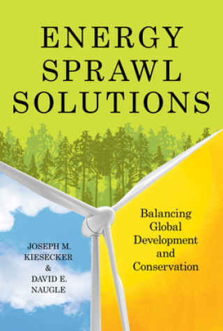 Kniha Energy Sprawl Solutions Joseph M. Kiesecker