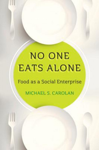 Kniha No One Eats Alone Michael S. Carolan