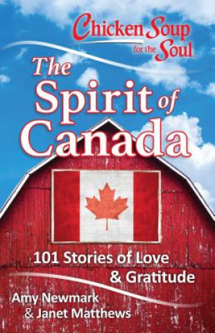 Книга Chicken Soup for the Soul: The Spirit of Canada Newmark