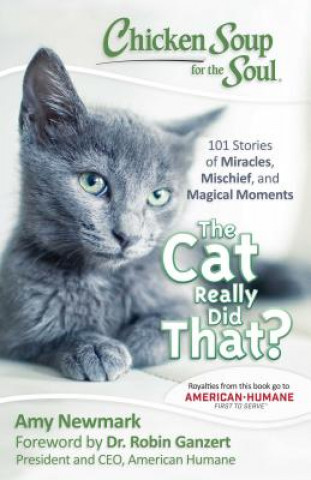 Kniha Chicken Soup for the Soul: The Cat Really Did That? Amy Newmark