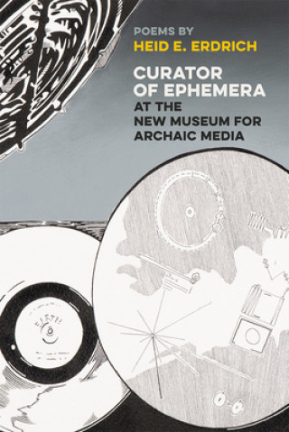 Kniha Curator of Ephemera at the New Museum  for Archaic Media Heid E. Erdrich