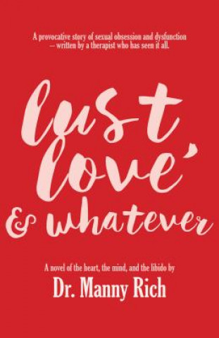 Knjiga Lust, Love & Whatever Manny Rich