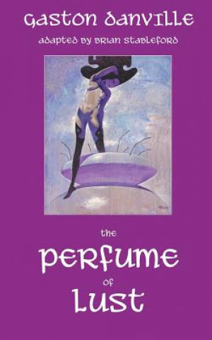Kniha Perfume of Lust Gaston Danville