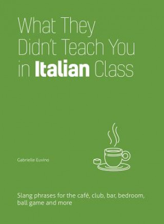 Kniha What They Didn't Teach You In Italian Class Gabrielle Euvino