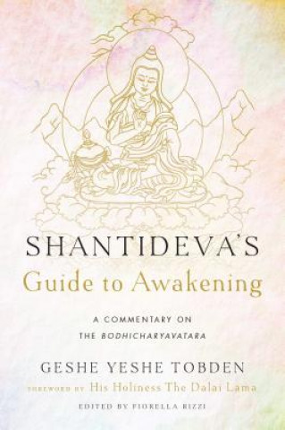 Kniha Shantideva's Guide to Awakening Yeshe Tobden