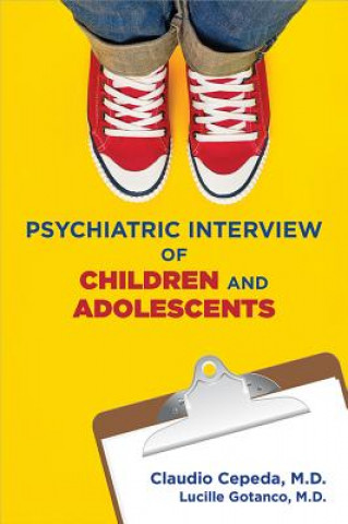 Kniha Psychiatric Interview of Children and Adolescents Claudio Cepeda