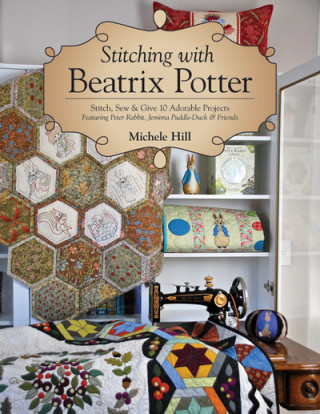 Könyv Stitching with Beatrix Potter Michele Hill