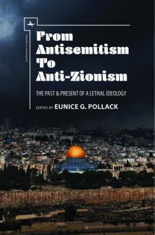 Carte From Antisemitism to Anti-Zionism Eunice G. Pollack