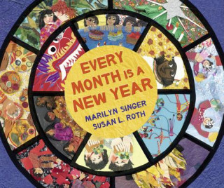 Carte Every Month Is a New Year: Celebrations Around the World Marilyn Singer