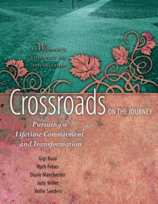 Knjiga Crossroads on the Journey: Pursuing a Lifetime Commitment and Transformation Ruth Fobes